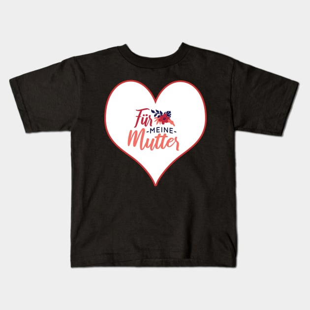 Für meine Mutter Kids T-Shirt by DePit DeSign